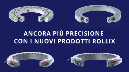 Nuovi prodotti Rollix per applicazioni di precisione